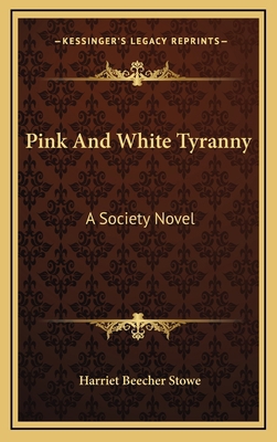 Pink and White Tyranny: A Society Novel 1163859117 Book Cover