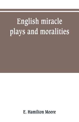 English miracle plays and moralities 9353800552 Book Cover