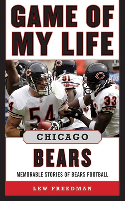 Game of My Life Chicago Bears: Memorable Storie... 161321202X Book Cover