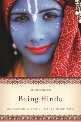 Being Hindu: Understanding a Peaceful Path in a... 1442267453 Book Cover