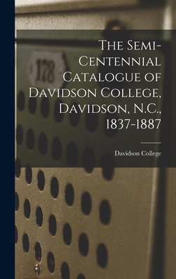 The Semi-Centennial Catalogue of Davidson Colle... 101847756X Book Cover