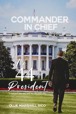 Commander-in-Chief (The 44th President): I Merg... B0CH1YNNF3 Book Cover