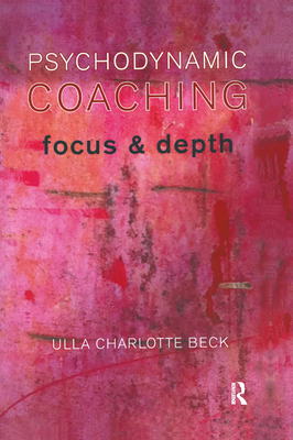 Psychodynamic Coaching: Focus and Depth 0367326434 Book Cover