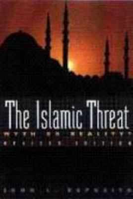 The Islamic Threat: Myth or Reality? 019508666X Book Cover