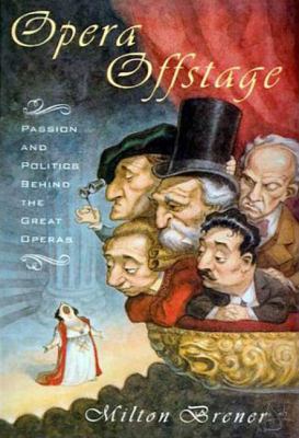 Opera Offstage: Passion and Politics Behind the... 0802713130 Book Cover