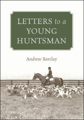 Letters to a Young Huntsman 1432783459 Book Cover