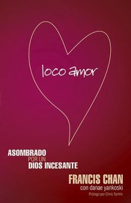 Loco Amor [Spanish] 1599795515 Book Cover