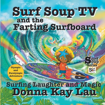 Surf Soup TV and the Farting Surfboard: Surfing... [Large Print] 1956022848 Book Cover