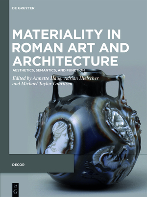 Materiality in Roman Art and Architecture: Aest... 3110762900 Book Cover