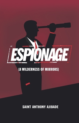 Espionage: A Wilderness of Mirrors B0BHMTZPC5 Book Cover