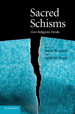 Sacred Schisms: How Religions Divide 1107684501 Book Cover