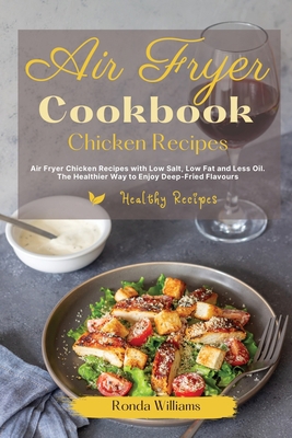 Air Fryer Cookbook Chicken Recipes: Air Fryer C... 1801882118 Book Cover