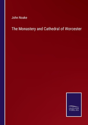 The Monastery and Cathedral of Worcester 375255648X Book Cover