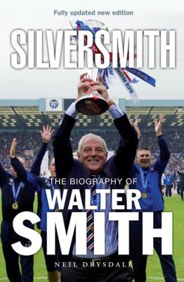 Silversmith: The Biography of Walter Smith 1913759075 Book Cover