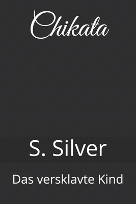 Chikata: Das versklavte Kind [German] B08KH5F2X5 Book Cover