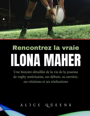 Rencontrez la vraie Ilona Maher: Une histoire d... [French] B0DQJ5NRVR Book Cover