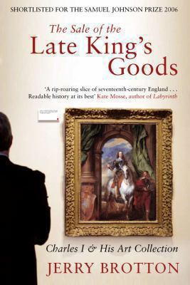 The Sale of the Late King's Goods: Charles I an... B007YXY962 Book Cover