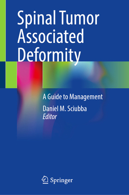 Spinal Tumor Associated Deformity: A Guide to M... 3031879384 Book Cover