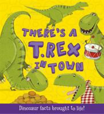 There's a T-Rex in Town 1781711542 Book Cover