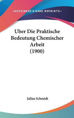 Uber Die Praktische Bedeutung Chemischer Arbeit... [German] 116234458X Book Cover
