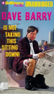 Dave Barry Is Not Taking This Sitting Down 158788268X Book Cover