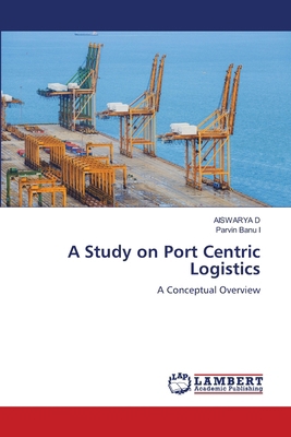 A Study on Port Centric Logistics 6204955470 Book Cover