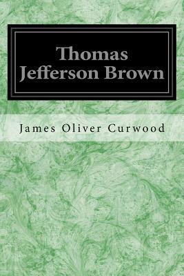 Thomas Jefferson Brown 1533099790 Book Cover