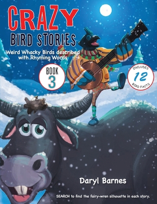 Crazy Bird Stories: Weird Whacky Birds describe... 1643765132 Book Cover