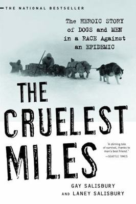 The Cruelest Miles: The Heroic Story of Dogs an... B002QGSY0Y Book Cover