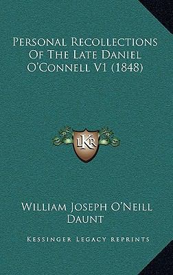 Personal Recollections of the Late Daniel O'Con... 1164778404 Book Cover