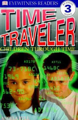 DK Readers: Time Traveler (Level 3: Reading Alone) 0789447630 Book Cover