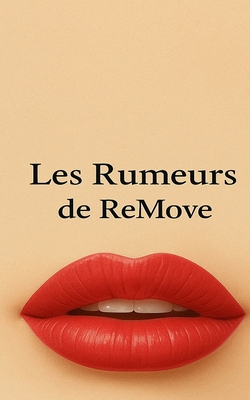 Les rumeurs de ReMove [French] B0F6KH6GJ8 Book Cover