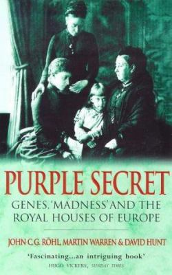 Purple Secret: Genes, 'Madness' and the Royal H... 0552145505 Book Cover