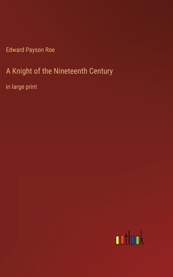 A Knight of the Nineteenth Century: in large print 3368351192 Book Cover