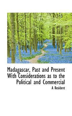 Madagascar, Past and Present with Consideration... 1115315641 Book Cover