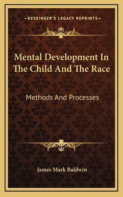 Mental Development In The Child And The Race: M... 116339467X Book Cover