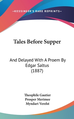 Tales Before Supper: And Delayed With A Proem B... 0548953651 Book Cover
