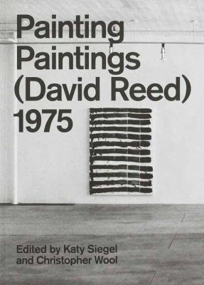 Painting Paintings (David Reed) 1975 0847859363 Book Cover