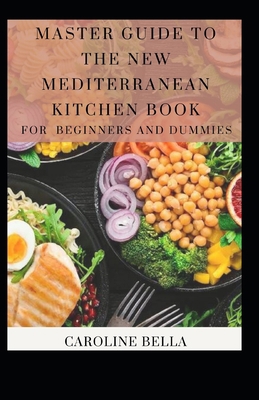 Master Guide To The New Mediterranean Kitchen B... B09FC9Y6SZ Book Cover