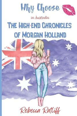 Why Choose in Australia: The High End Chronicle... B0CVF2CTR9 Book Cover