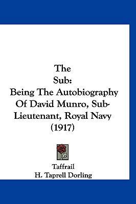 The Sub: Being The Autobiography Of David Munro... 1160012342 Book Cover