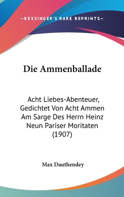 Die Ammenballade: Acht Liebes-Abenteuer, Gedich... [German] 1161253491 Book Cover