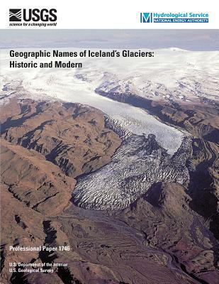 Geographic Names of Iceland's Glaciers: Histori... 1497433142 Book Cover