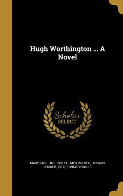 Hugh Worthington ... A Novel 1362770558 Book Cover