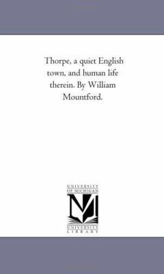 Thorpe, A Quiet English town, and Human Life th... 1425542670 Book Cover
