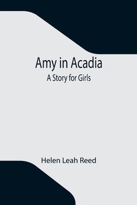 Amy in Acadia: A Story for Girls 9355348983 Book Cover
