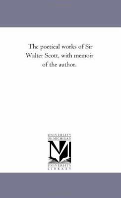 The Poetical Works of Sir Walter Scott, with Me... 1425533132 Book Cover