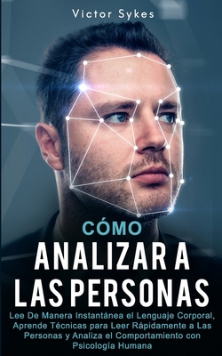 Cómo Analizar a las Personas: Lee De Manera Ins... [Spanish] 1095875973 Book Cover