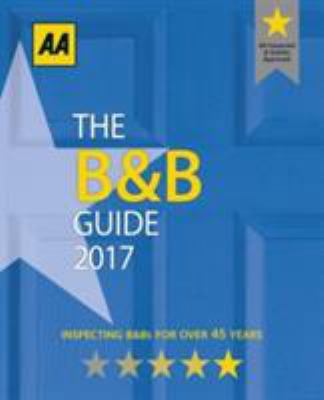 The B&B Guide 2017 (AA Lifestyle Guides) 0749578319 Book Cover