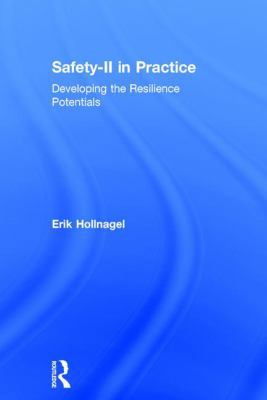 Safety-II in Practice: Developing the Resilienc... 1138708917 Book Cover